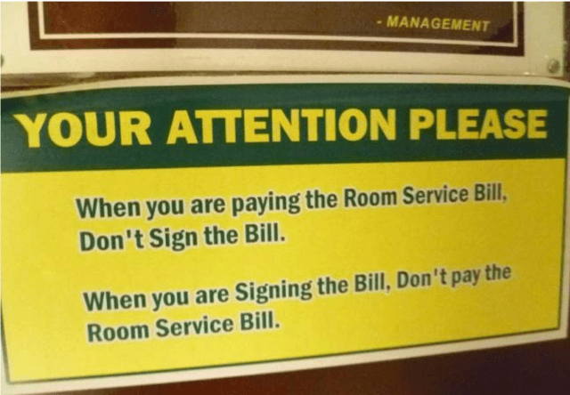 Your-attention-please.-When-you-are-paying-the-room-service-bill-dont-sign-the-bill-640x444.png